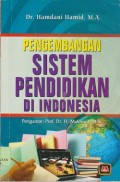 Pengembangan sistem pendidikan di Indonesia