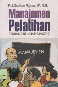 Manajemen pelatihan : berbasis belajar mandiri