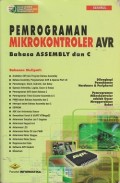 Pemrograman mikrokontroler AVR bahasa assembly dan C : dilengkapi pemahaman hardware & peripheral, pemrograman mikrokontroler adalah dasar menggerakkan robot