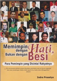 Memimpin dengan hati, bukan dengan besi : para pemimpin yang dicintai rakyatnya