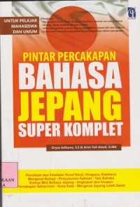 Pintar percakapan bahasa Jepang super komplet : untuk mahasiswa dan umum