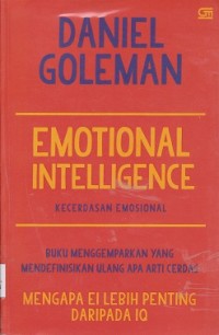 Emotional intelligence = kecerdasan emosional : mengapa EI lebih penting daripada IQ