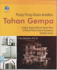 Prinsip-prinsip desain arsitektur tahan gempa : lengkap dengan bahasan gempa bumi & metode praktis evaluasi kerentanan terhadap gempa