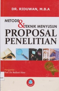 Metode dan teknik menyusun proposal penelitian (untuk mahasiswa S-1, S-2, dan S3)