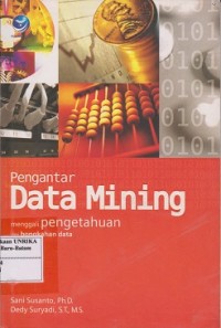 Pengantar data mining : menggali pengetahuan dari bongkahan data