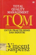 Total quality management TQM : untuk praktisi bisnis dan industri