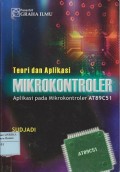 Teori dan aplikasi mikrokontroler : aplikasi pada mikrokontroler AT89C51