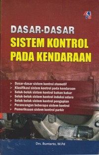 Dasar-dasar sistem kontrol pada kendaraan : dasar-dasar sistem kontrol otomotif, klasifikasi sistem kontrol pada kendaraan...