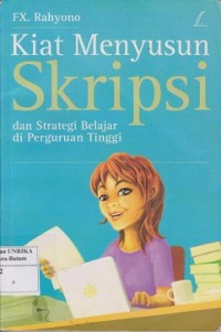 Kiat menyusun skripsi dan strategi belajar di perguruan tinggi