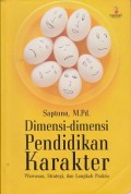 Dimensi-dimensi pendidikan karakter : wawasan, strategi, dan langkah praktis