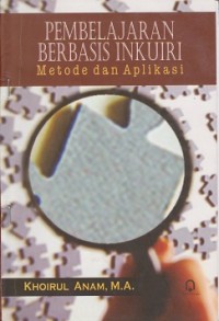 Pembelajaran berbasis inkuiri : metode dan aplikasi