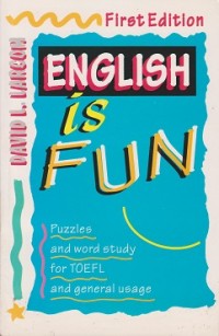 English is fun : puzzles and word study for TOEFL and general usage