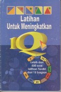 Latihan untuk meningkatkan IQ : lebih dari 500 soal latihan terdiri dari 15 bagian