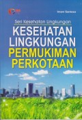 Seri kesehatan lingkungan permukiman perkotaan