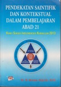 Pendekatan saintifik dan kontekstual dalam pembelajaran abad 21 kunci sukses Implementasi kurikulum 2013