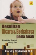 Kesulitan bicara & berbahasa pada anak : Terapi dan strategi orang tua