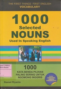 1000 Selected nouns used in speaking english : 1000 kata benda pilihan paling sering untuk ngomong inggris