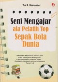 Seni mengajar ala pelatih top sepak bola dunia