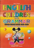 English for children and grammar : bahasa inggris untuk anak-anak dan tata bahasa