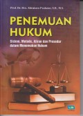 Penemuan hukum : sistem, metode, aliran dan prosedur dalam menemukan hukum