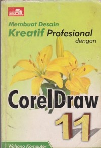 Membuat desain kreatif profesional dengan coreldraw 11