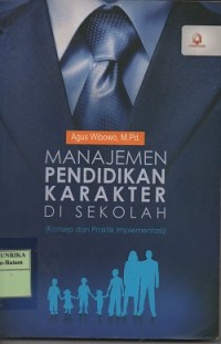 Manajemen pendidikan karakter di sekolah (konsep dan praktik implementasi)