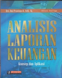 Analisis laporan keuangan : konsep dan aplikasi