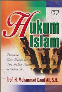 Hukum Islam : pengantar ilmu hukum dan tata hukum Islam di Indonesia