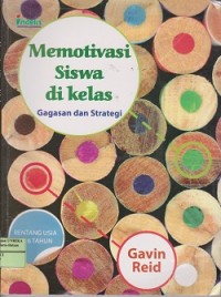 Memotivasi siswa di kelas : gagasan dan strategi