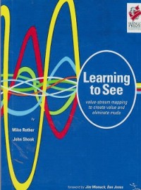 Learning to see : value-stream mapping to create value and eliminate muda