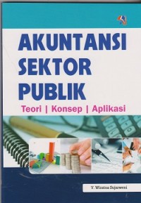 Akuntansi sektor publik : teori, konsep, aplikasi