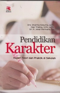 Pendidikan karakter : kajian teori dan praktik di sekolah