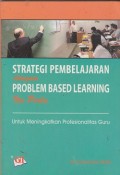 Strategi pembelajaran dengan problem based learning itu perlu untuk meningkatkan profesionalitas guru