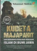 Kudeta majapahit dan berdirinya kerajaan-kerajaan islam di bumi Jawa