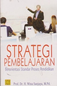 Strategi pembelajaran berorientasi standar proses pendidikan