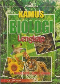 Kamus biologi lengkap : untuk SLTP-SMU & Umum