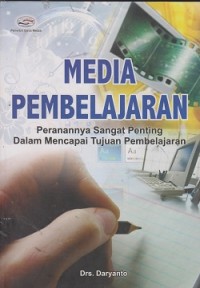 Media pembelajaran : peranannya sangat penting dalam mencapai tujuan pembelajaran