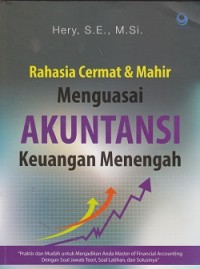 Rahasia cermat & mahir menguasai akuntansi keuangan menengah