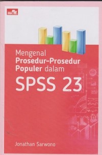 Mengenal prosedur-prosedur populer dalam spss 23