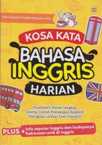 Kosa kata bahasa inggris harian : vocabulary harian lengkap disertai contoh percakapan aplikatif diengkapi latihan soal interaktif