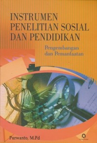 Instrumen penelitian sosial dan pendidikan pengembangan dan pemanfaatan