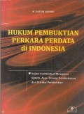 Hukum pembuktian perkara perdata di Indonesia : kajian kontekstual mengenai sistem, asas, prinsip, pembebanan, dan standar pembuktian