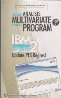 Aplikasi analisis multivariate dengan program ibm spss 21 update pls regresi (CD : compact disc)