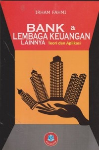 Bank & lembaga keuangan lainnya : teori dan aplikasi