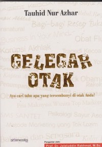 Gelegar Otak : ayo cari tahu apa yang tersembunyi dari otak Anda !