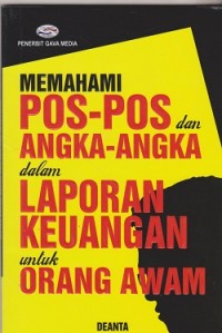 Memahami pos-pos dan angka-angka dalam laporan keuangan untuk orang awam