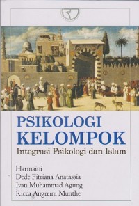 Psikologi kelompok : integrasi psikologi dan islam