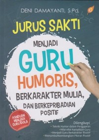 Jurus sakti menjadi guru humoris, berkarakter mulia, dan berkepribadian positif