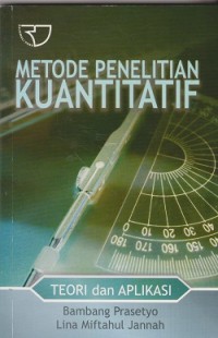 Metode penelitian kuntitatif : teori dan aplikasi