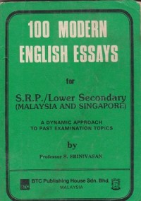 100 modern english essay for S.R.P./lower secondary (Malaysia and Singapore